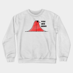 Funny – normal distribution – Bell curve – You are here Crewneck Sweatshirt